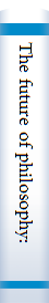 The future of philosophy: towards the twenty-first century