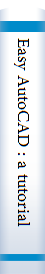Easy AutoCAD : a tutorial approach