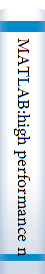 MATLAB:high performance numeric computation and visualization software